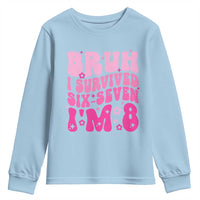 8th Birthday Girls Youth Sweatshirt Bruh I Survived 67 Im 8 Year Old Six Seven