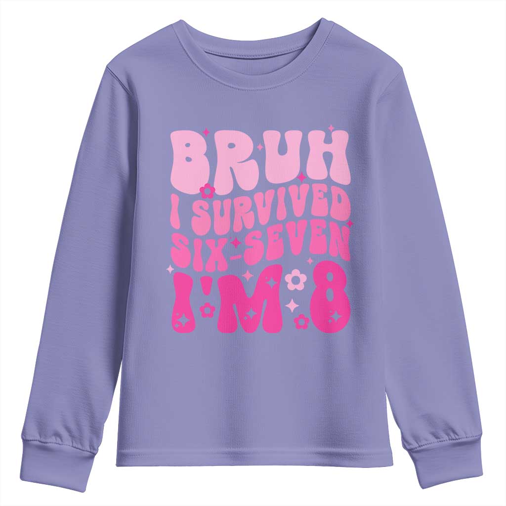 8th Birthday Girls Youth Sweatshirt Bruh I Survived 67 Im 8 Year Old Six Seven
