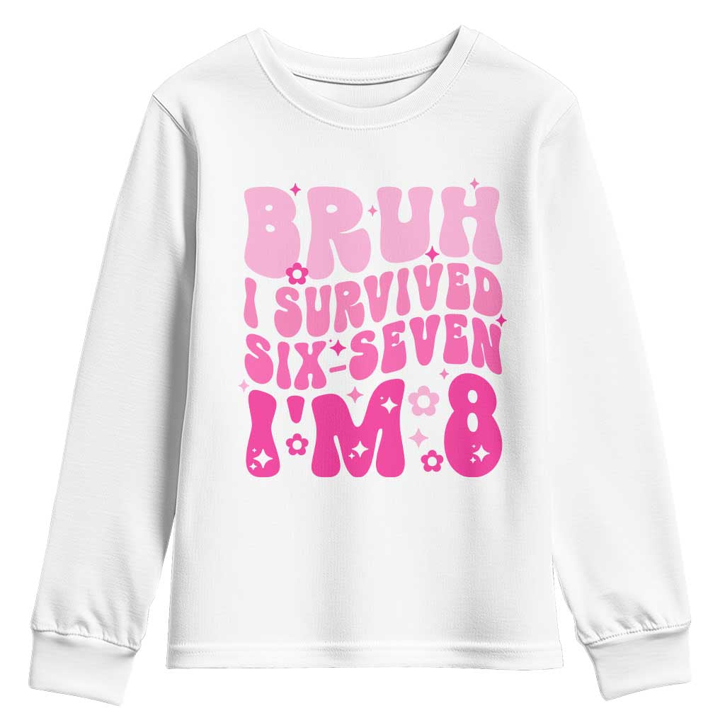 8th Birthday Girls Youth Sweatshirt Bruh I Survived 67 Im 8 Year Old Six Seven