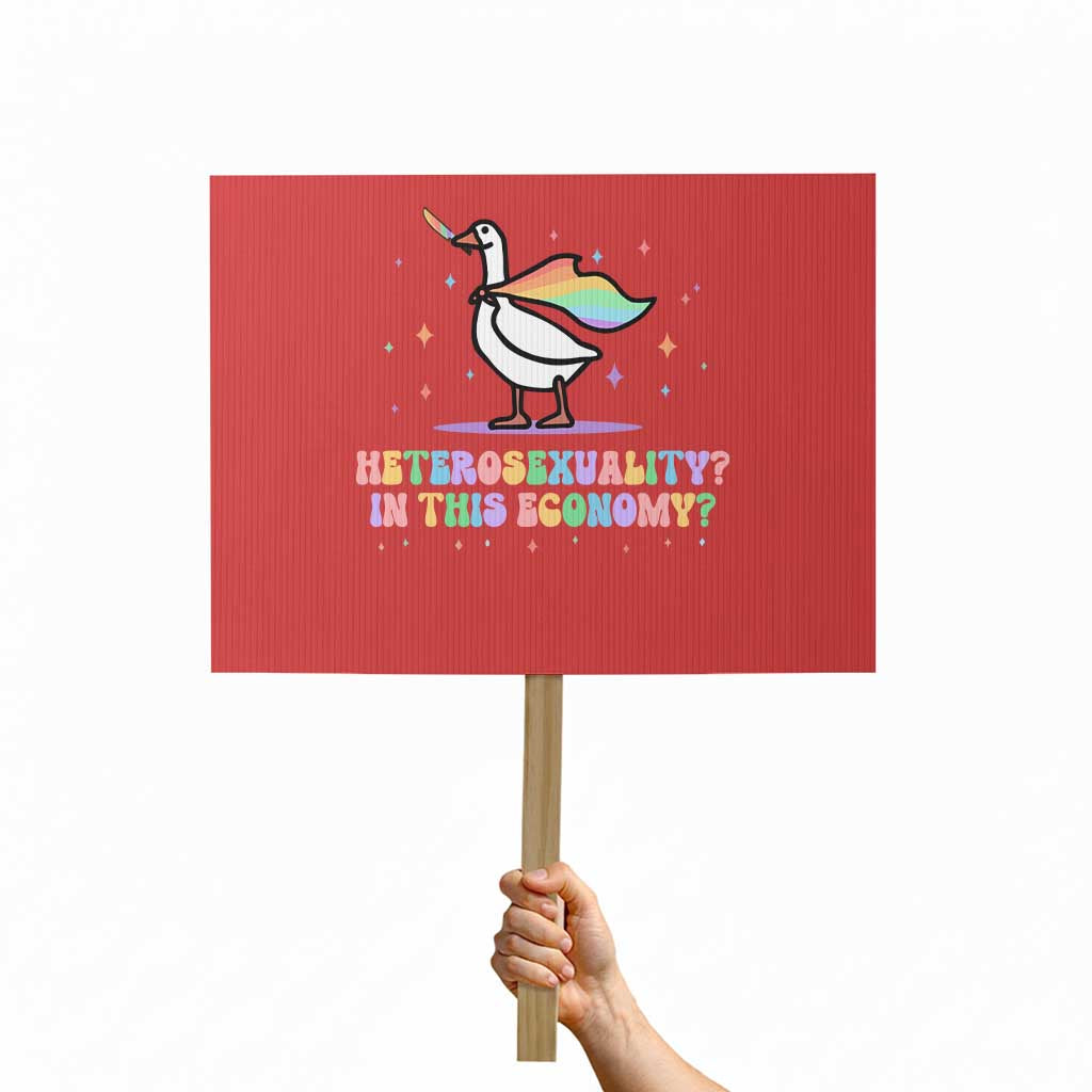 Rainbow Goose Heterosexuality in This Economy Protest Sign LGBTQ Lesbian Pride - Wonder Print Shop