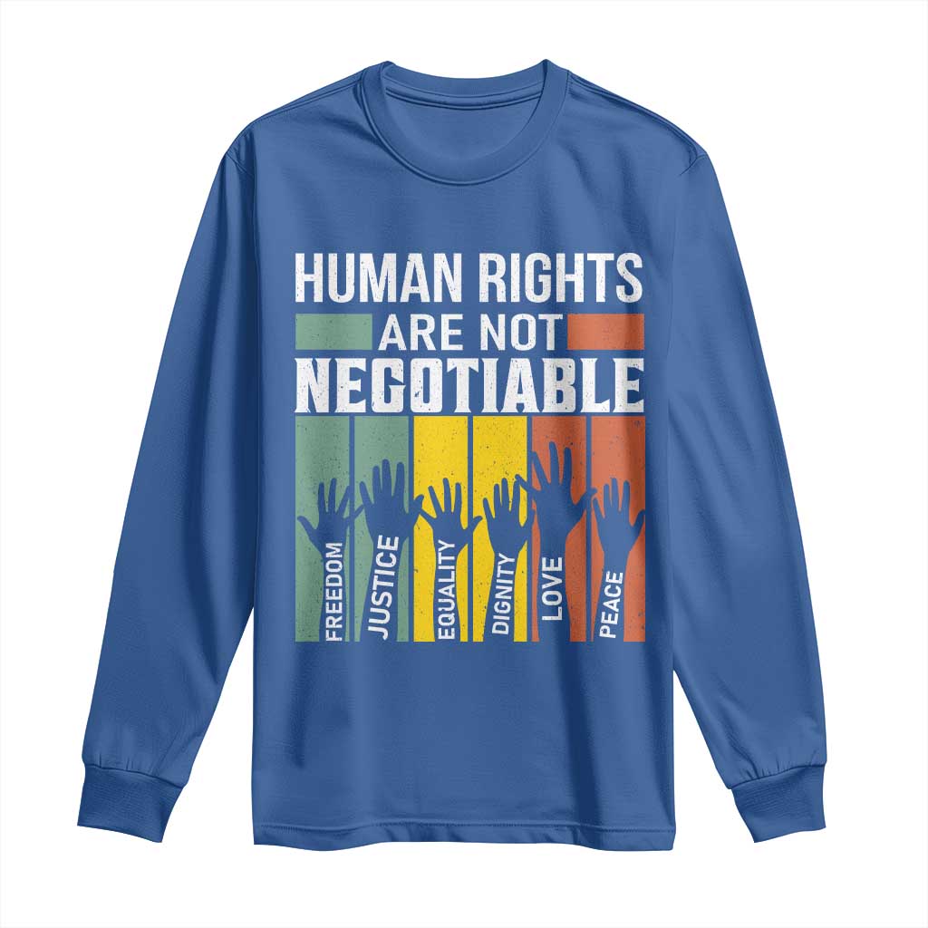 Human Rights Long Sleeve Shirt Are Not Negotiable Retro Equality Statement - Wonder Print Shop