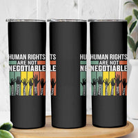 Human Rights Skinny Tumbler Are Not Negotiable Retro Equality Statement - Wonder Print Shop