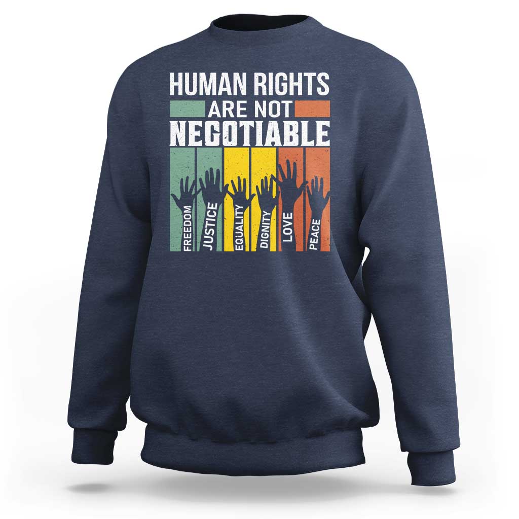 Human Rights Sweatshirt Are Not Negotiable Retro Equality Statement - Wonder Print Shop