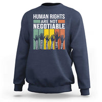 Human Rights Sweatshirt Are Not Negotiable Retro Equality Statement - Wonder Print Shop