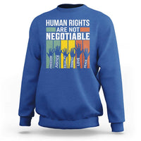 Human Rights Sweatshirt Are Not Negotiable Retro Equality Statement - Wonder Print Shop