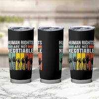 Human Rights Tumbler Cup Are Not Negotiable Retro Equality Statement - Wonder Print Shop