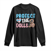 Protect The Dolls Long Sleeve Shirt Transgender Trans Pride