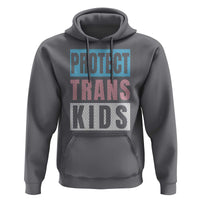Protect Trans Kids Hoodie Transgender Pride Trans Rights Social Justice