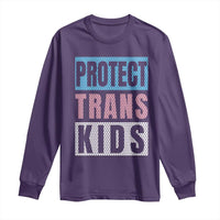 Protect Trans Kids Long Sleeve Shirt Transgender Pride Trans Rights Social Justice