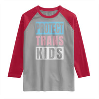 Protect Trans Kids Raglan Shirt Transgender Pride Trans Rights Social Justice
