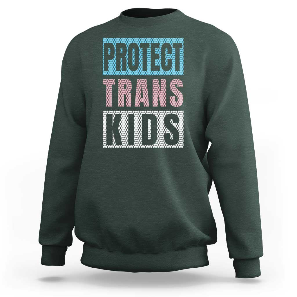 Protect Trans Kids Sweatshirt Transgender Pride Trans Rights Social Justice