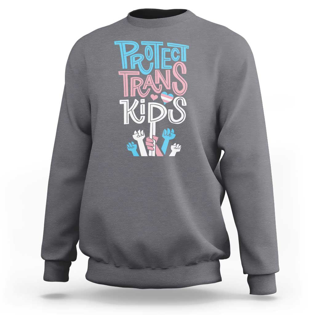 Protect Trans Kids Sweatshirt Transgender Pride Social Justice