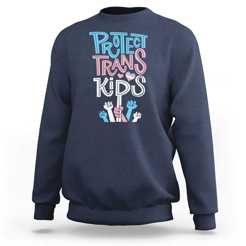 Protect Trans Kids Sweatshirt Transgender Pride Social Justice