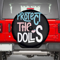 Protect The Dolls Spare Tire Cover Transgender Trans Pride Social Justice