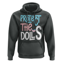 Protect The Dolls Hoodie Transgender Trans Pride Social Justice