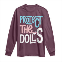 Protect The Dolls Long Sleeve Shirt Transgender Trans Pride Social Justice