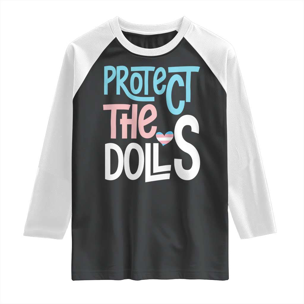 Protect The Dolls Raglan Shirt Transgender Trans Pride Social Justice