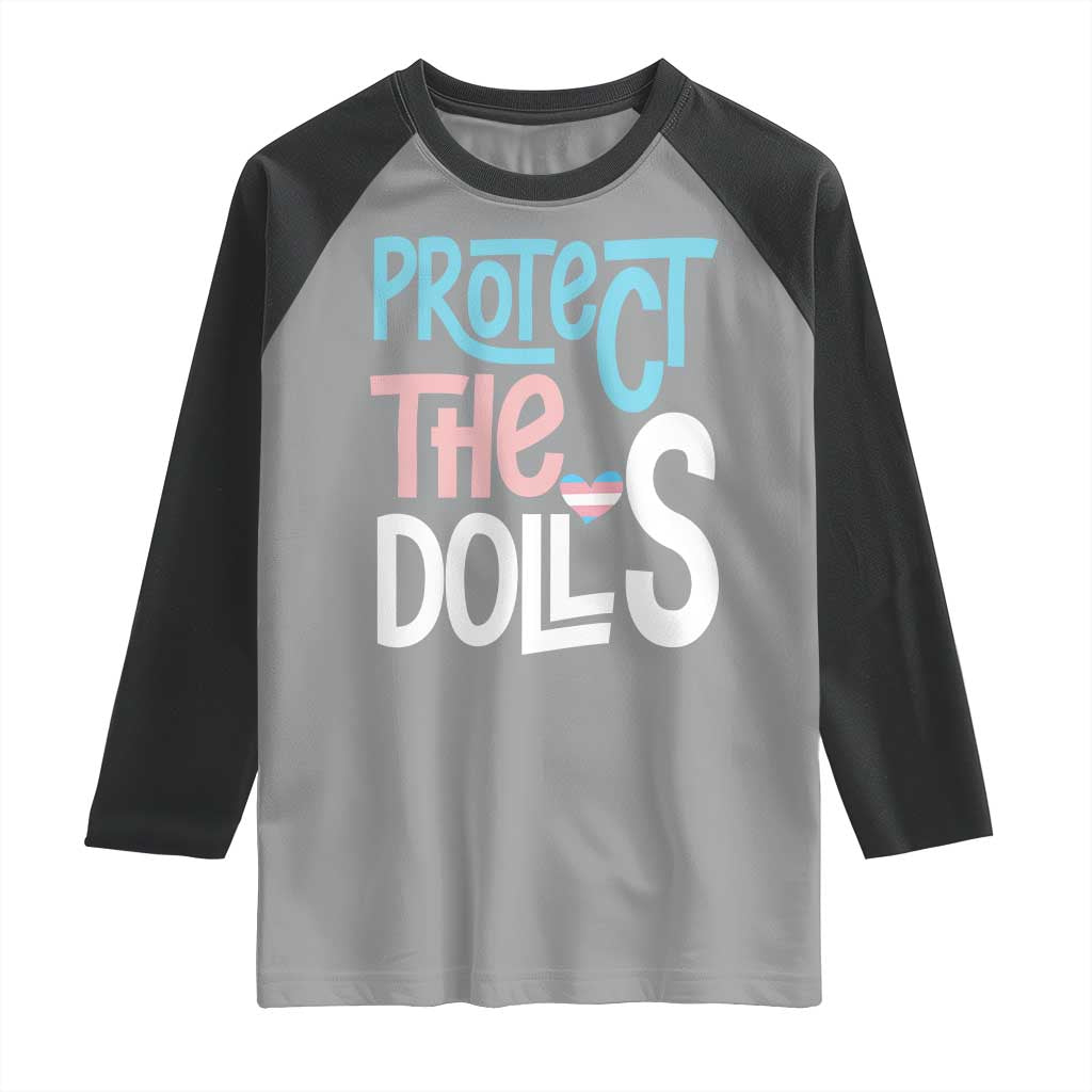 Protect The Dolls Raglan Shirt Transgender Trans Pride Social Justice