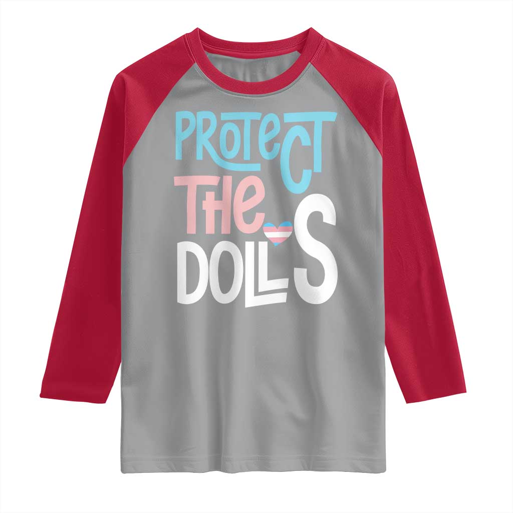 Protect The Dolls Raglan Shirt Transgender Trans Pride Social Justice