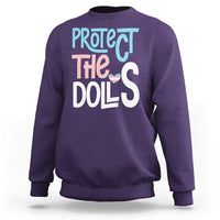 Protect The Dolls Sweatshirt Transgender Trans Pride Social Justice
