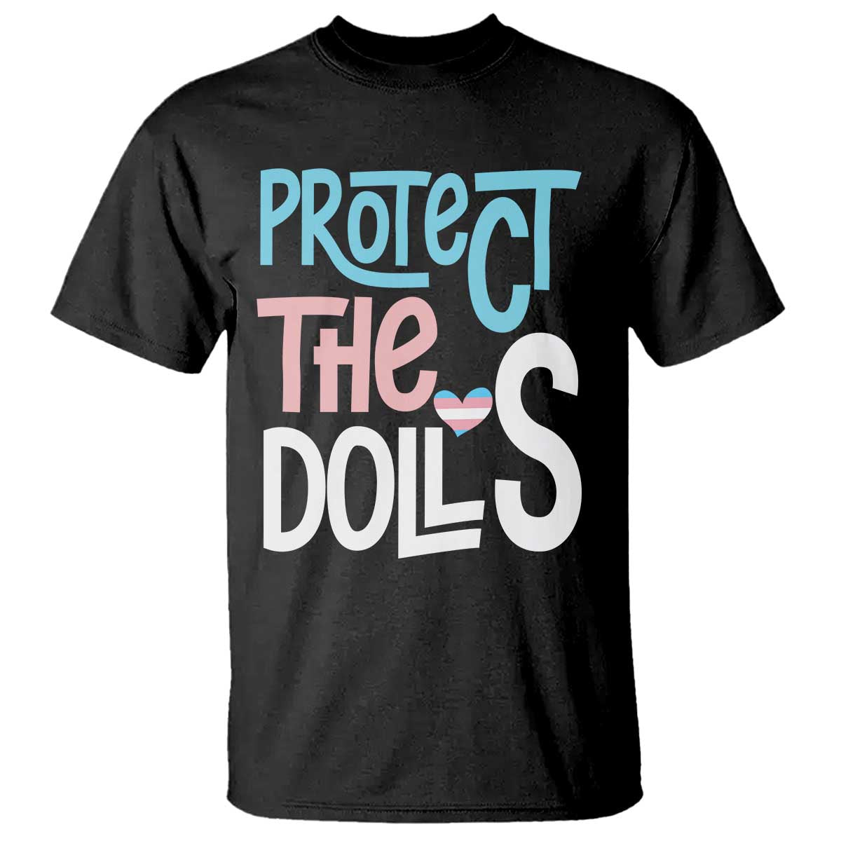 Protect The Dolls T Shirt Transgender Trans Pride Social Justice