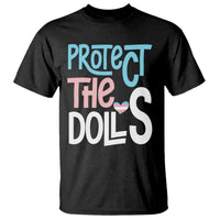 Protect The Dolls T Shirt Transgender Trans Pride Social Justice