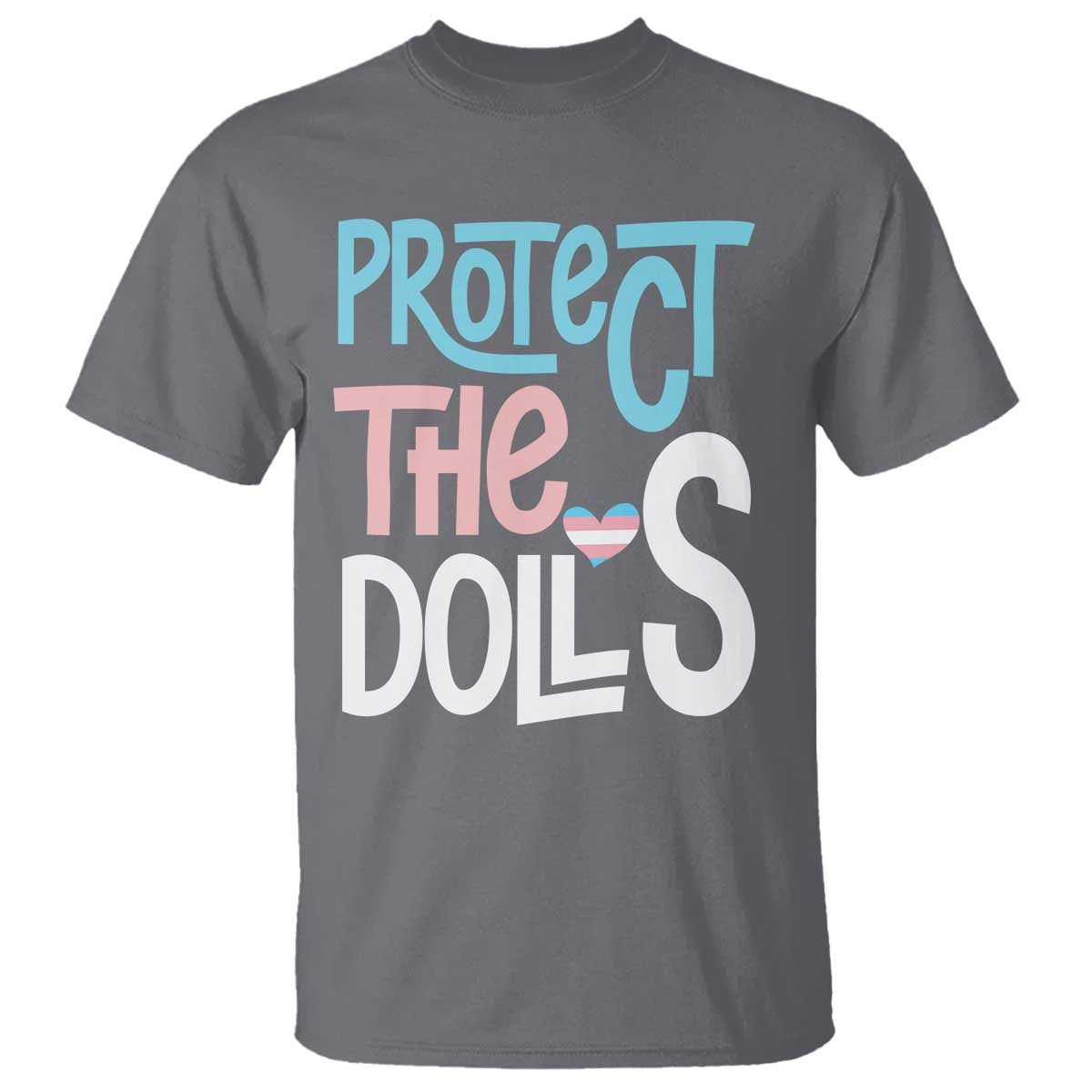 Protect The Dolls T Shirt Transgender Trans Pride Social Justice