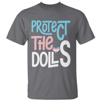 Protect The Dolls T Shirt Transgender Trans Pride Social Justice