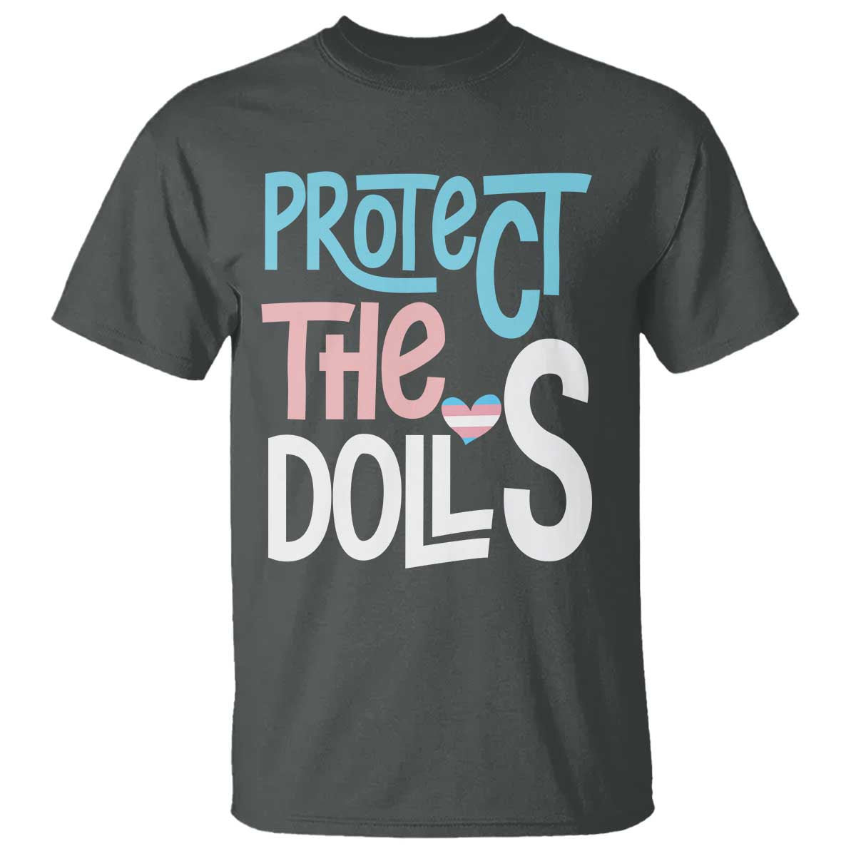Protect The Dolls T Shirt Transgender Trans Pride Social Justice