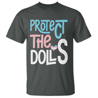 Protect The Dolls T Shirt Transgender Trans Pride Social Justice