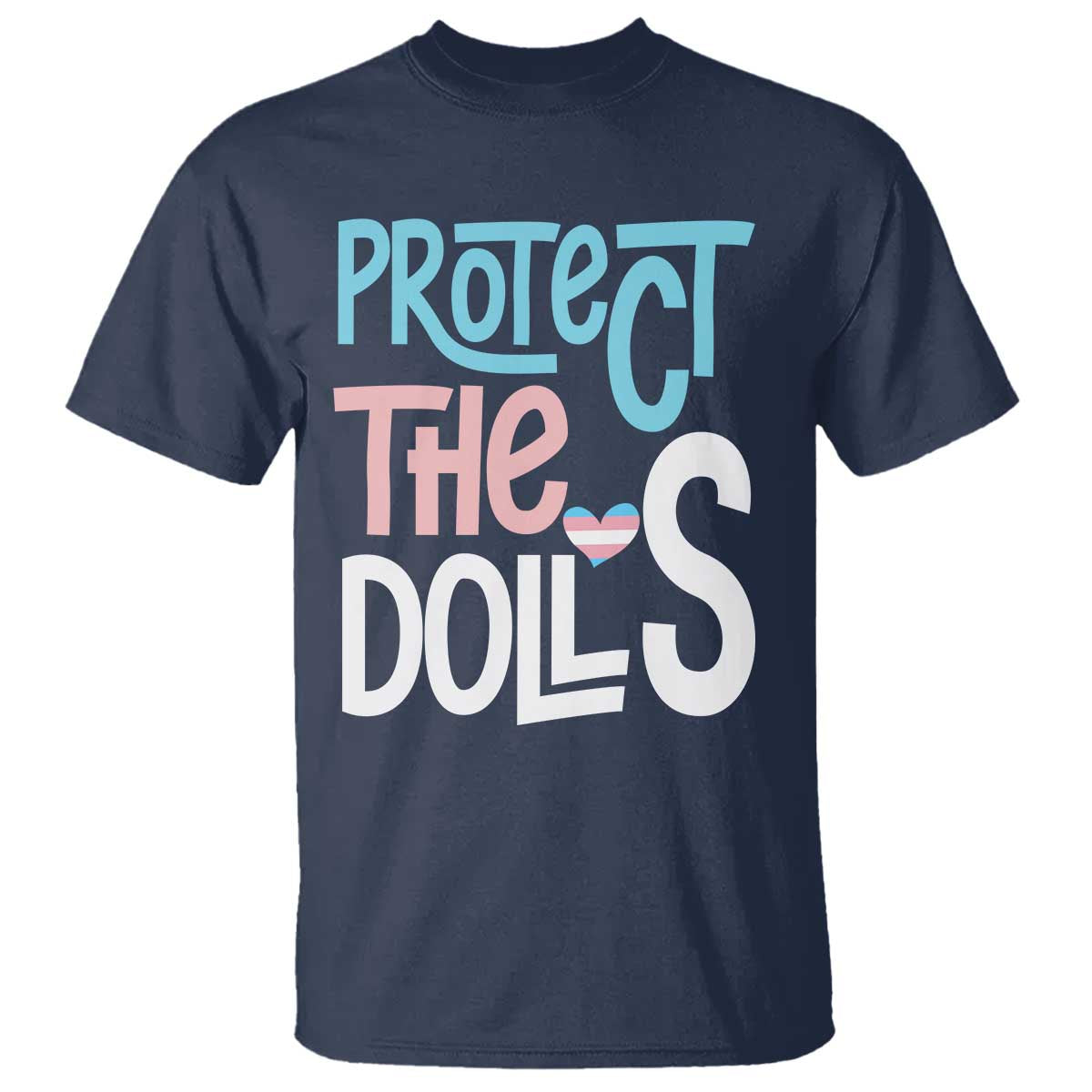 Protect The Dolls T Shirt Transgender Trans Pride Social Justice