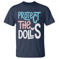 Protect The Dolls T Shirt Transgender Trans Pride Social Justice