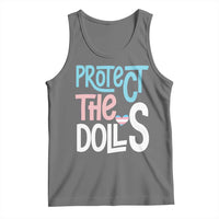 Protect The Dolls Tank Top Transgender Trans Pride Social Justice