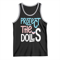Protect The Dolls Tank Top Transgender Trans Pride Social Justice