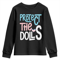 Protect The Dolls Youth Sweatshirt Transgender Trans Pride Social Justice