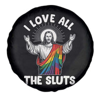 LGBTQ Jesus Spare Tire Cover I Love All The Sluts