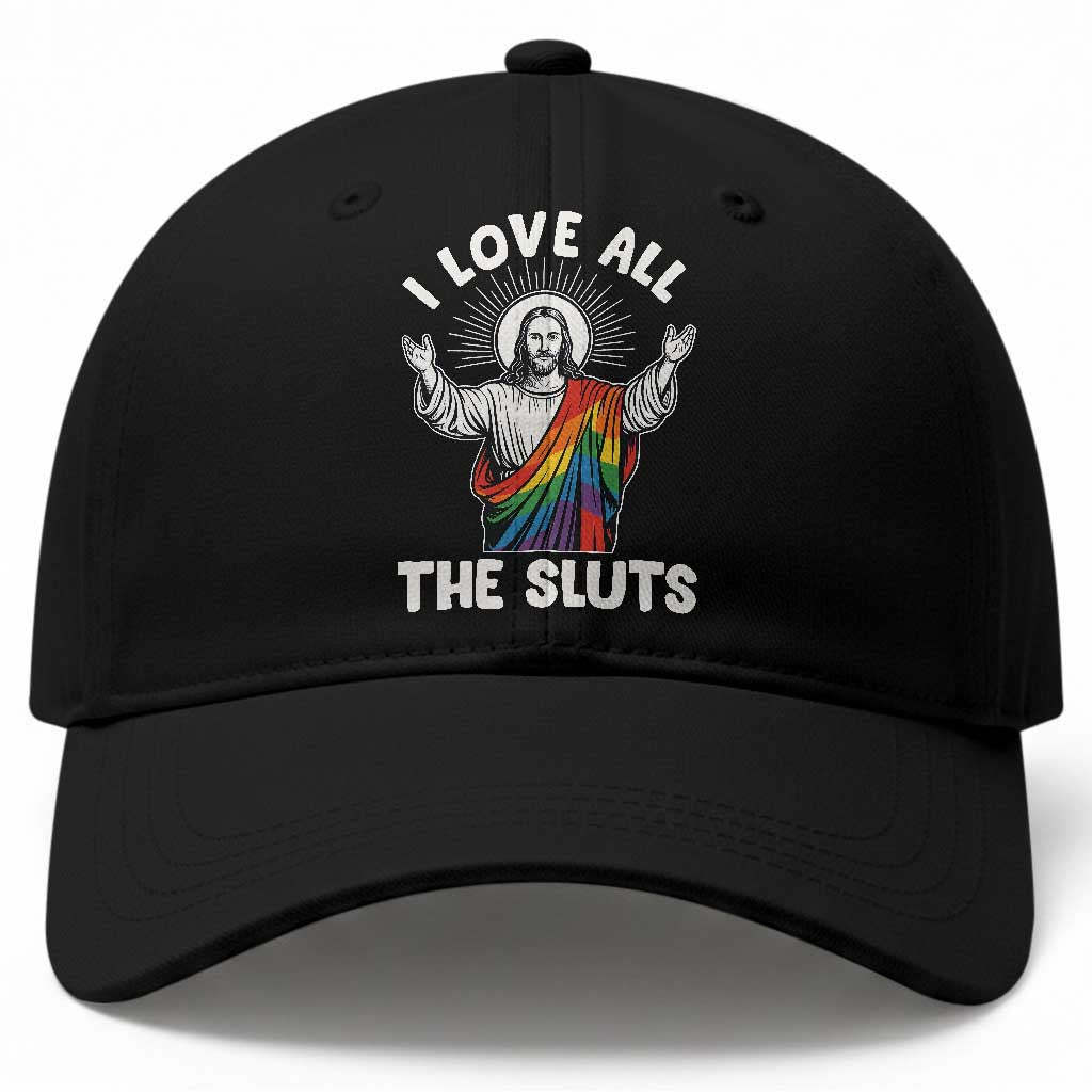 LGBTQ Jesus Baseball Cap I Love All The Sluts