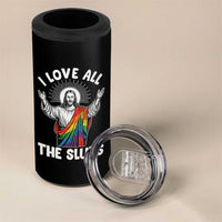 LGBTQ Jesus 4 in 1 Can Cooler Tumbler I Love All The Sluts