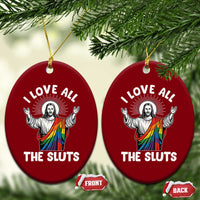 LGBTQ Jesus Ceramic Ornament I Love All The Sluts