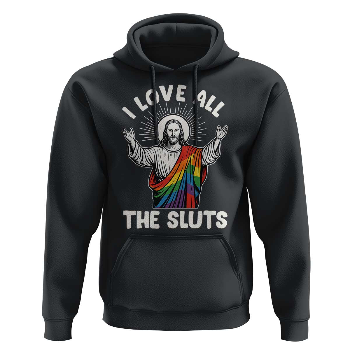 LGBTQ Jesus Hoodie I Love All The Sluts
