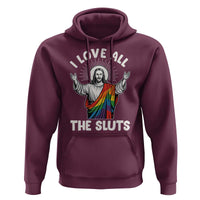 LGBTQ Jesus Hoodie I Love All The Sluts