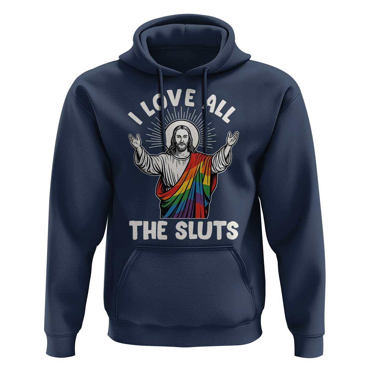 LGBTQ Jesus Hoodie I Love All The Sluts