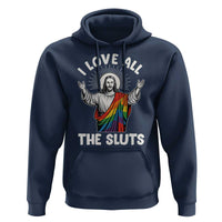 LGBTQ Jesus Hoodie I Love All The Sluts