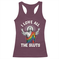 LGBTQ Jesus Racerback Tank Top I Love All The Sluts