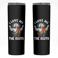 LGBTQ Jesus Skinny Tumbler I Love All The Sluts