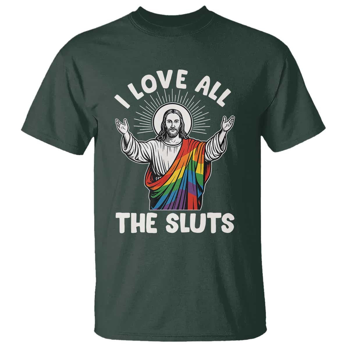 LGBTQ Jesus T Shirt I Love All The Sluts