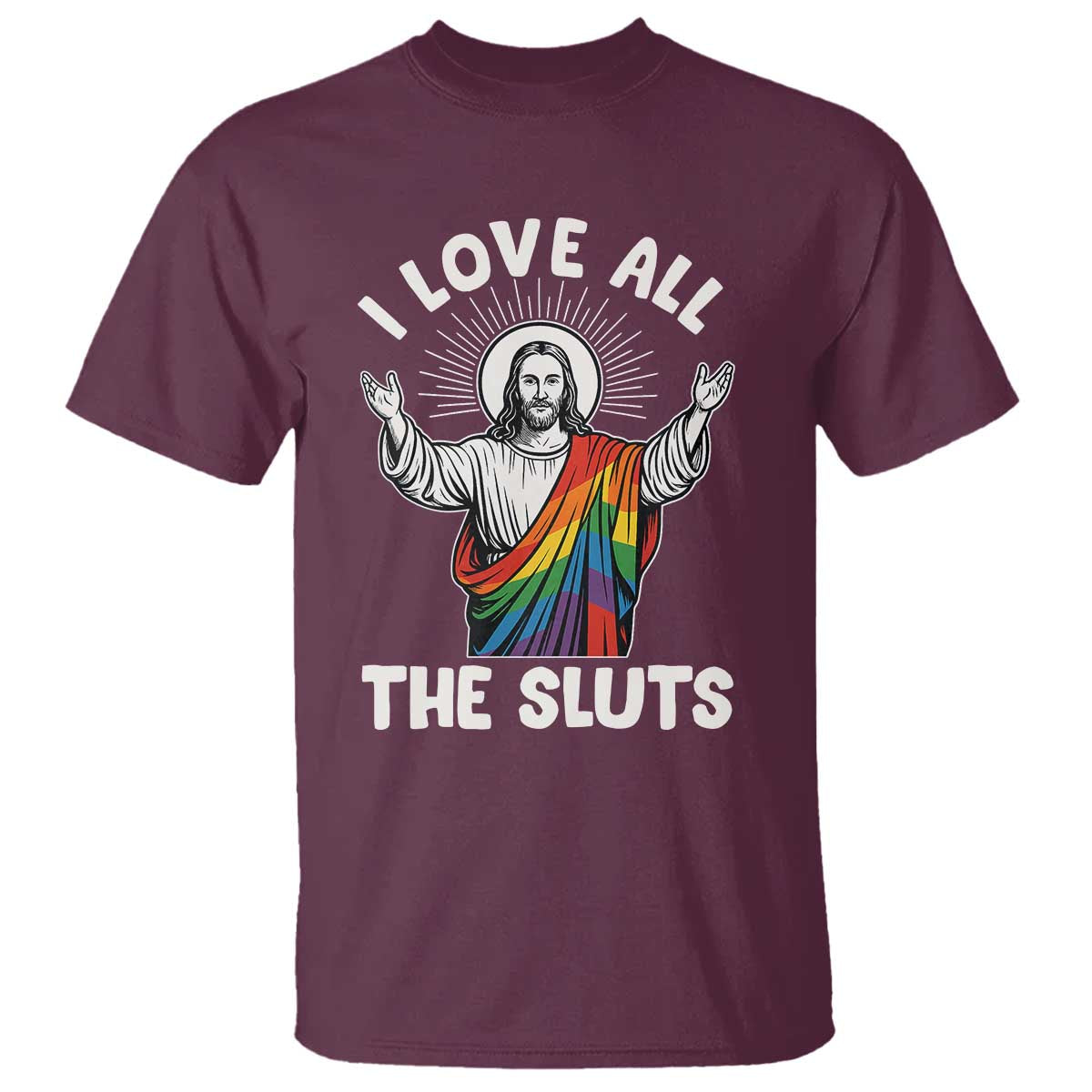 LGBTQ Jesus T Shirt I Love All The Sluts