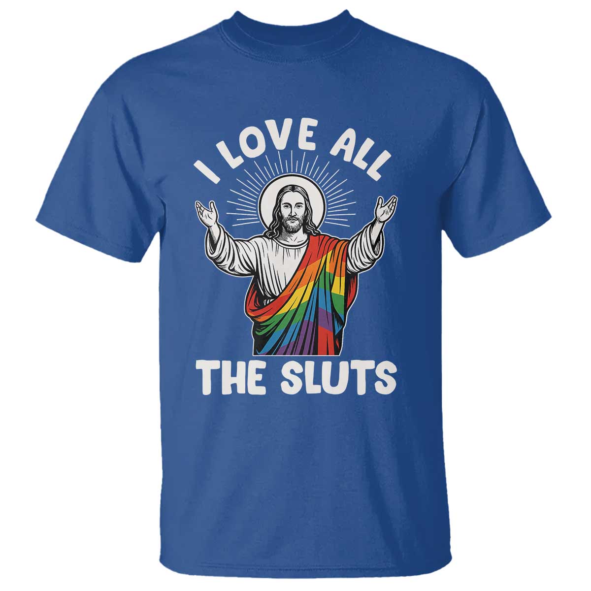 LGBTQ Jesus T Shirt I Love All The Sluts