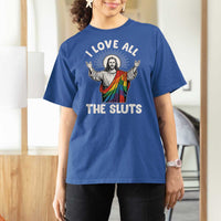 LGBTQ Jesus T Shirt For Women I Love All The Sluts