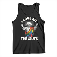 LGBTQ Jesus Tank Top I Love All The Sluts